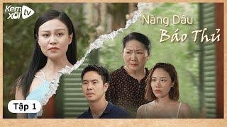 NÀNG DÂU BÁO THỦ - Tập 1: Khoe chồng đại gia và cái kết I Phim Ngắn Drama Việt Nam 2024 I Kem Xôi TV