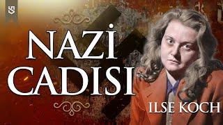 Nazi Cadısı Ilse Koch'un Hikayesi | Sınırsız Tarih