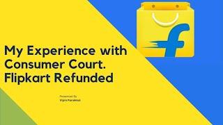 How To File a Complaint in Consumer Court | Flipkart Refund My Money | My experience and grievance