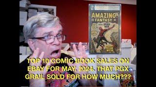 Top 10 Comic Book Sales on Ebay for May, 2024. That PGX Grail Sold For How Much???