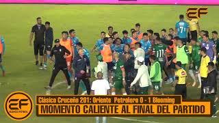  Final caliente en el Clásico Cruceño 201 entre Oriente Petrolero 0 - 1 Blooming