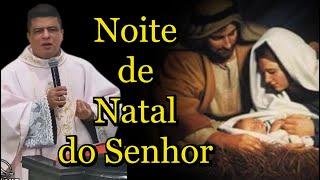 Homilia da Noite de Natal do Senhor - Padre Pablo Henrique #PadrePabloHenrique