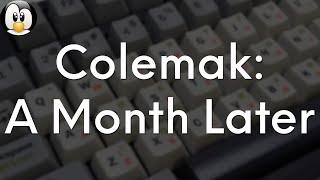 Colemak:  a Month Later