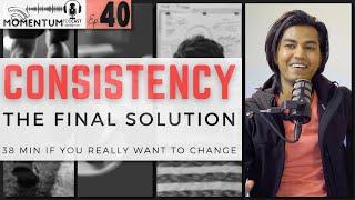 Consistency | A Detailed Discussion | Momentum Podcast Ep. 40