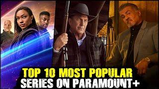 Top 10 Most Popular Series On Paramount+ |  Best series