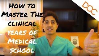 How to Master the Clinical Years of Medical School