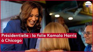 Présidentielle : la folie Kamala Harris à Chicago