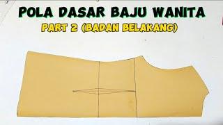 Pola dasar baju wanita. part 2 (badan belakang)