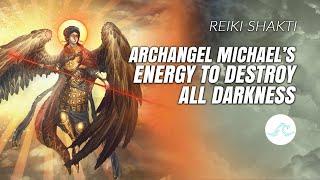 Archangel Michael's Energy To Destroy All Darkness