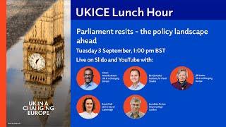 UKICE Lunch Hour: Parliament resits – the policy landscape ahead