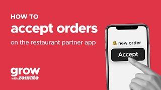 How to accept Orders on the Restaurant Partner App | Grow With Zomato