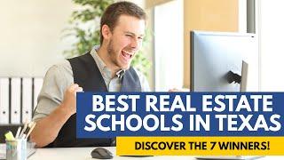 Best Online Real Estate Schools In Texas - Discover The 7 Best Real Estate Courses & School In Texas