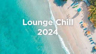 Lounge Chill 2024️Chillout Playlist