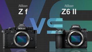 Nikon Z f vs Nikon Z6 II