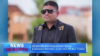 US imposes sanctions against Nazar & Azruddin Mohamed, along with PS Mae Thomas