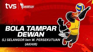 Bola Tampar Dewan (L) Selangor lwn W.Persekutuan Akhir | SUKMA Sarawak 2024