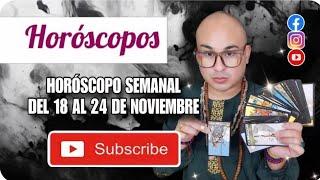 HORÓSCOPOS 18 AL 24 NOVIEMBRE