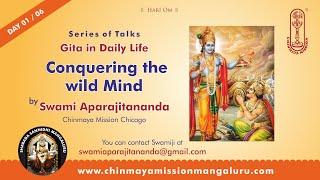 Gita in Daily Life - 01/05 - Conquering the Wild Mind - Talk in English by Swami Aparajitananda.