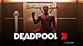 DEADPOOL 3 ft. KING SHIT edit  || DEADPOOL and WOLVERINE || 4k edit status || MARVEL edit