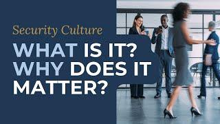 What is security culture and why is it important