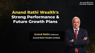 Anand Rathi Wealth's Strong Performance and Future Growth Plans