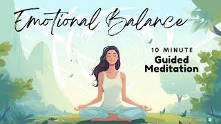 Emotional Balance Guided Meditation: Find Harmony and Balance in 10 Minutes  | Daily Meditation