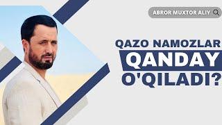 #SAVOL ● Qazo namozlar qanday o'qiladi  ? © Abror Muxtor Aliy