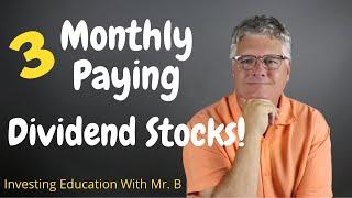  3 [High Paying] Monthly Dividend Stocks 