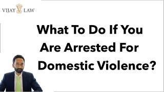 What To Do If You Are Arrested For Domestic Violence?