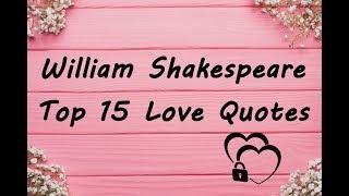 William Shakespeare Top 15 Love Quotes