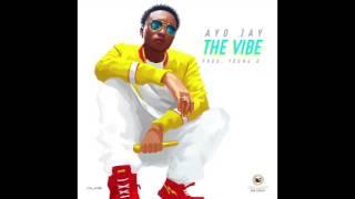 Ayo Jay - The Vibe