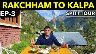 EP 3 Rakcham, Chitkul to Kalpa  | Sangla Valley | Spiti Tour