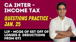 Income Tax Questions Practice I MCQs of Set Off of Losses & Deductions from GTI I Jan. 25