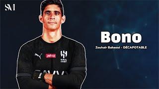 ‎بونو  2023  ‏  Zouhair Bahaoui - DÉCAPOTABLE  حارس الهلال الجديدHD