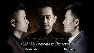 Album Tình khúc Minh Đức . Vol 8 | TA CÒN GÌ CHO RIÊNG EM [Official Music Video]