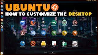 Ubuntu Complete Beginner's Guide: Customizing The Desktop