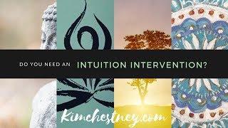 Knowing Without Thinking [Intuition Intervention] ~ Kim Chestney