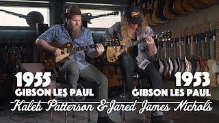 1953 & 1955 Gibson Les Pauls played by Kaleb Patterson and Jared James Nichols