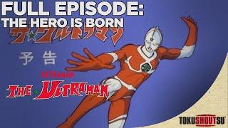 The Ultraman: Episode 1 - The Hero Is Born | Full Episode