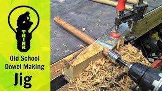 Old School Dowel Making Jig