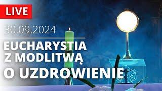 Msza Święta z modlitwą o uzdrowienie | 30.09.2024 | o. Paweł Kowalski SJ | Jezuici Łódź