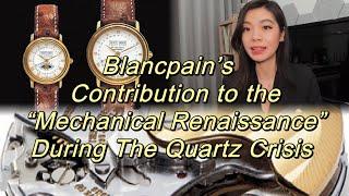 Blancpain’s Contribution to The “Mechanical Renaissance” During The Quartz Crisis