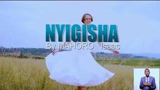 Nyigisha By Isaac Mahoro Official Video