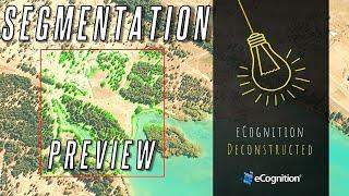 eCognition Deconstructed: Segmentation Preview