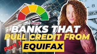 Banks That Pull Credit From Equifax Pt 3 of 3 | equifax hack 2025 #credit