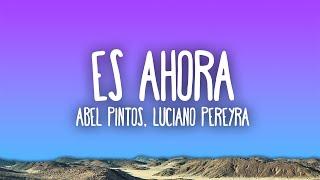 Abel Pintos, Luciano Pereyra - Es Ahora