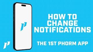 How To Change Notification Settings In The 1st Phorm App