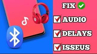 How To FIX Bluetooth Audio Delay issues On Android