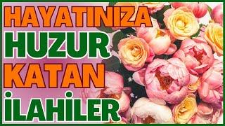 HAYATINIZA HUZUR KATAN İLAHİLER | RABBİM GÖNLÜNÜZE FERAHLIK VERSİN