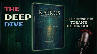 KAIROS - Deciphering the Torah’s Hidden Code Revealing Evidence of a Higher Intelligence